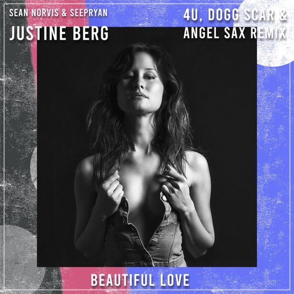 Beautiful Love  4U, Dogg Scar & Angel Sax Remix 2022 (feat. Justine Berg) - Single