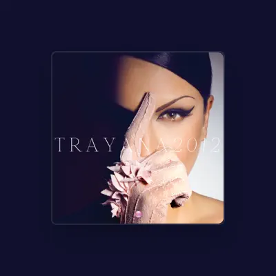 Listen to Trayana, watch music videos, read bio, see tour dates & more!