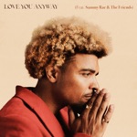 Love You Anyway (Alternate Version) [feat. Sammy Rae & The Friends] - Single