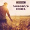 Nobody's Fool (feat. Dan Derson) - Paul McCann lyrics