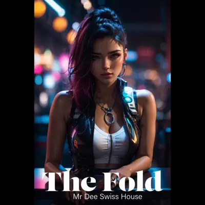 Listen to The Fold by Mr Dee Swiss House