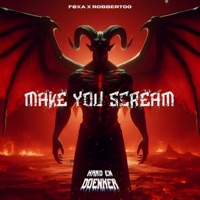 Make You Scream - Single - FØXA & ROBBERTOO