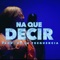 Na Que Decir (feat. Mvrtina) - Ovani lyrics