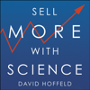 Sell More with Science - David Hoffeld