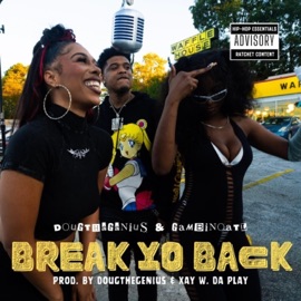 BreakYoBack (feat. T-Hood, Sunnitharapper, MaiaDaPlug & GambinoATL) DougTheGenius