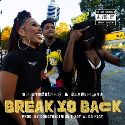 BreakYoBack (feat. T-Hood, Sunnitharapper, MaiaDaPlug & GambinoATL) - Single