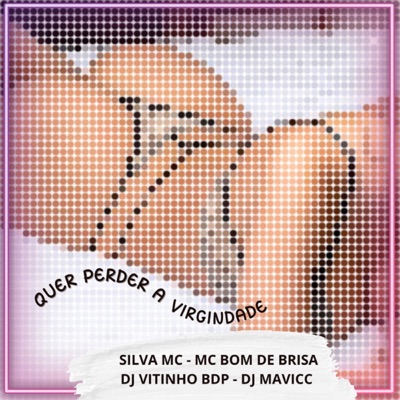 Quer Perder a Virginidade (feat. Mc Bom De Brisa) - Single