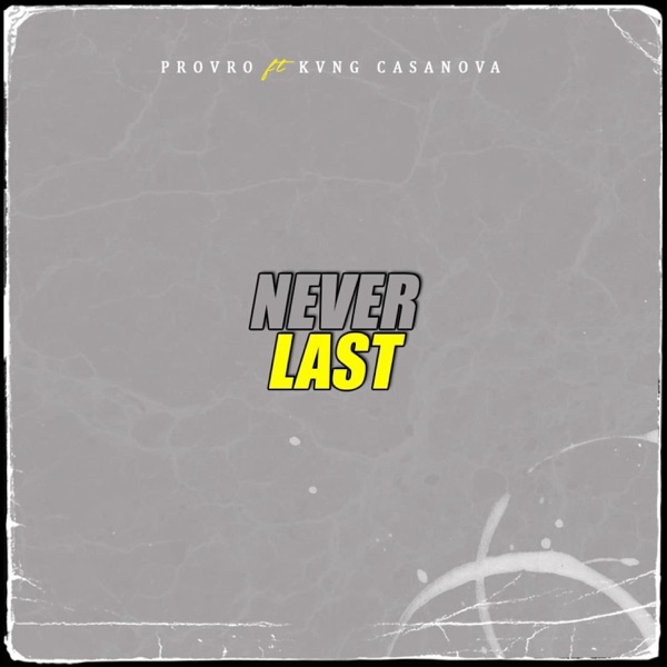 Never Last (feat. Kvng Casanova)