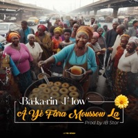 A Yé Fara Moussow La - Single - Bakarin FLow