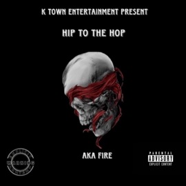 Hip To the Hop AkaFire