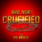 Crucified (feat. BigBreeze) - Bro Ivory lyrics