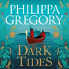 Dark Tides (Unabridged) - Philippa Gregory