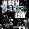 When Thugz Cry (feat. 1nine, Amen 28 & Blanco 28) - Single