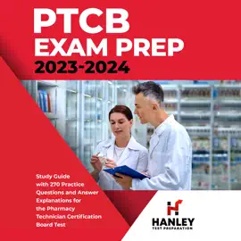 PTCB Exam Prep 2023-2024: Study Guide with 270 Practice Questions and Answer Explanations for the Pharmacy Technician Certification Board Test