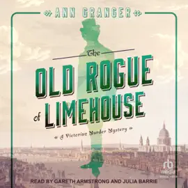 The Old Rogue of Limehouse : A Victorian London Murder Mystery (Inspector Ben Ross Mysteries)