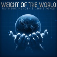 Weight of the World - Single - Raymond Hayden & Chris Jones