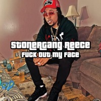 F**k Out My Face - Single - Stoner Gang Reece