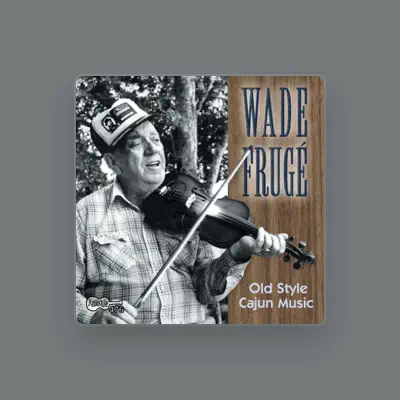 Listen to Wade Fruge, watch music videos, read bio, see tour dates & more!