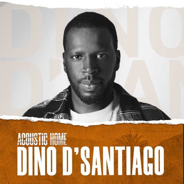 DINO D'SANTIAGO (ACOUSTIC HOME sessions) [feat. Dino d'Santiago] - EP