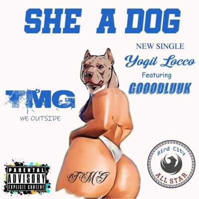 She a Dog (feat. Gooodlluuk) - Single
