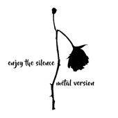 Enjoy the Silence (Metal Version) artwork