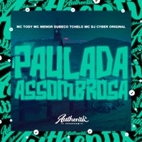 Paulada Assombrosa (feat. Mc Tody, Mc Menor Dubeco & Tchelo MC) - Single - DJ Cyber Original