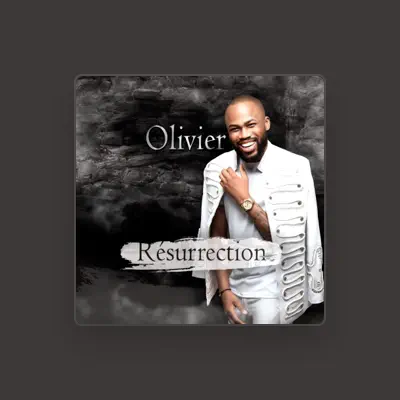 Listen to Olivier, watch music videos, read bio, see tour dates & more!