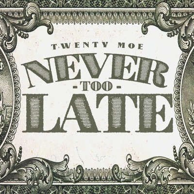 Never Too Late