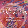 Rózsa: Violin Concerto, Cello Concerto and Theme & Variations for Violin, Cello & Orchestra