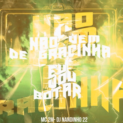 Não Vem de Gracinha X Eu Vou Botar - Single