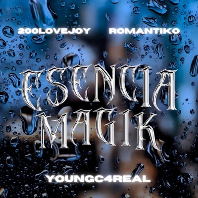 Esencia Magik (feat. Youngc4Real, Dano Be & 200Lovejoy) - Single