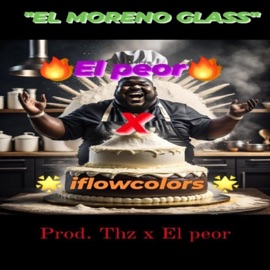 El moreno glass (feat. El peor) iflowcolors