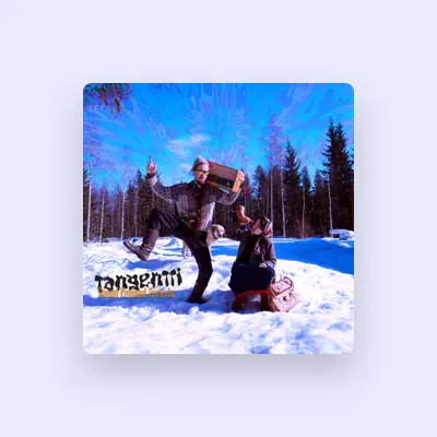 Listen to Tangentti, watch music videos, read bio, see tour dates & more!