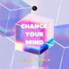 Change Your Mind [Radio Mix]