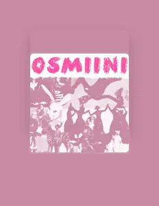 Ascolta Osmiini, guarda video musicali, leggi la biografia, vedi le date del tour & altro!