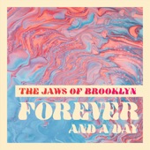 The Jaws of Brooklyn - Forever and a Day