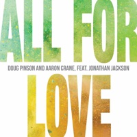 All For Love (feat. Jonathan Jackson) - Single - Doug Pinson & Aaron Crane