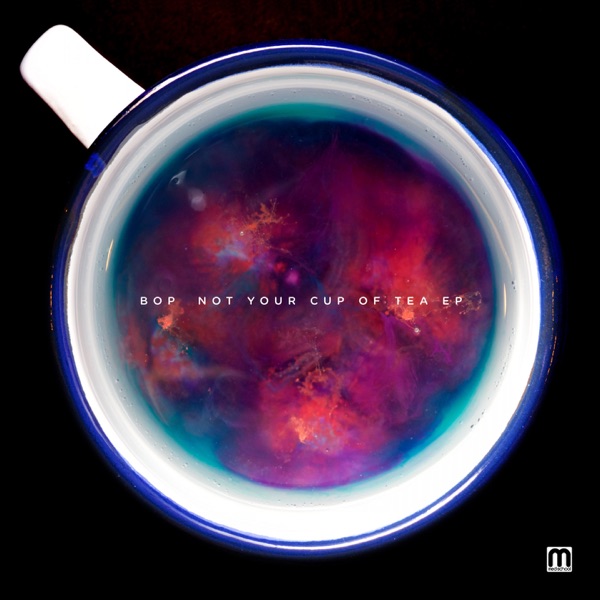 Not Your Cup Of Tea - EP