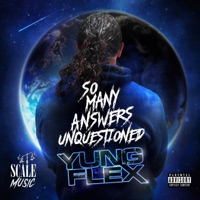 So Many Answers Unquestioned - Yung Flex