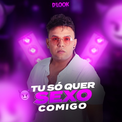 Tu Só Quer Sexo Comigo - Single