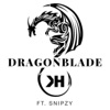 Dragonblade - Single (feat. Snipzy) - Single