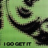 I Go Get It - Single