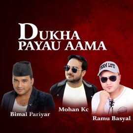 Dukha Payau Aama Mohan KC, Bimal Pariyar & Ramu Bashyal