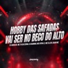 Hobby das Safadas x Vai Ser No Beco Do Alto (feat. Dj Iguinho, MC Ellen & Daan Mc) - Single