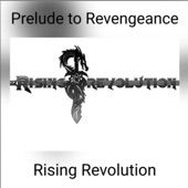 Prelude To Revengeance (Rising Revolution Version) - Single