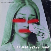 EY HABE SPASS DAMN - Single - BLVCK RAINBOW