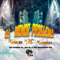 Os Menor Problema - Single - MC Neguinho RD, Mc M12 & MC Menor PL