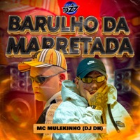BARULHO DA MARRETADA - Single - Club da DZ7, MC MULEKINHO & DJ DH