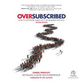 Oversubscribed : How to Get People Lined Up to Do Business with You (2nd Edition)