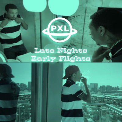 PXL (Late Nights Early Flights Instrumentals)